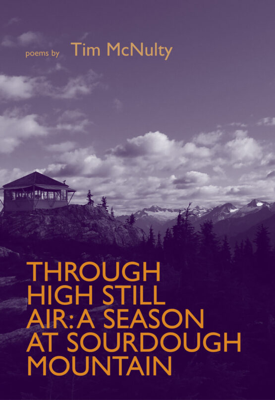 Through High Still Air: A Season at Sourdough Mountain